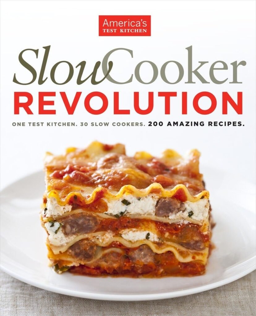 Slow Cooker Revolution: One Test Kitchen. 30 Slow Cookers. 200 Amazing Recipes.     Paperback – Illustrated, February 15, 2011